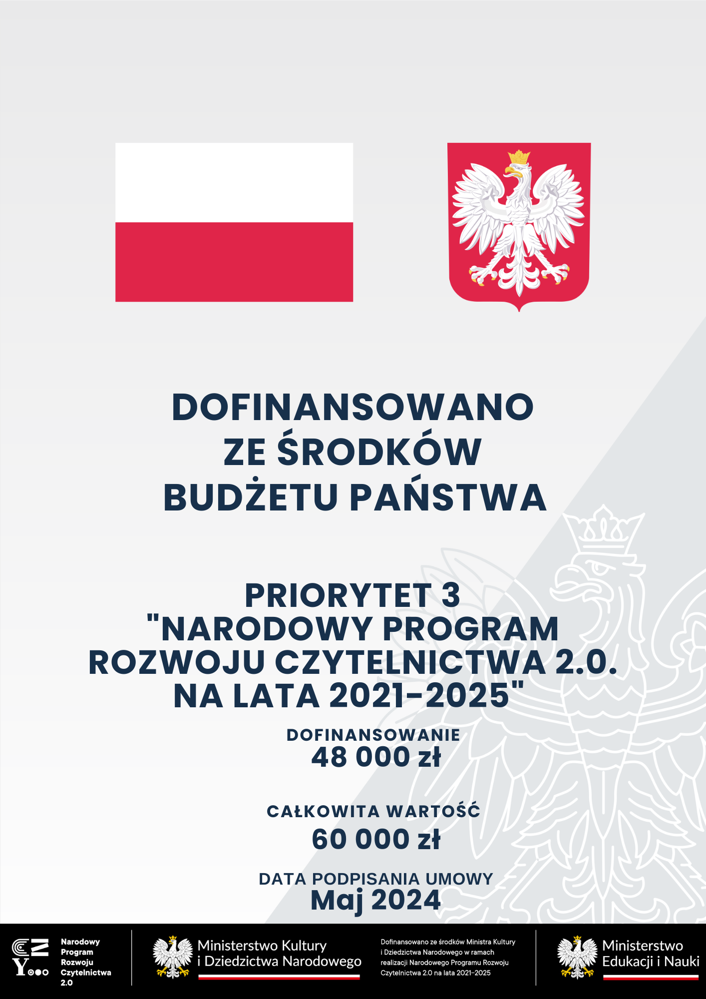 Plakat o dofinansowaniu ze środków państwa w ramach Priorytetu 3 „Narodowego Programu Rozwoju Czytelnictwa 2.0 na lata 2021-2025”. Dofinansowanie wynosi 48 000 zł, całkowita wartość projektu to 60 000 zł. Umowa została podpisana w maju 2024 roku. Na plakacie widoczne są flaga Polski, godło oraz loga Ministerstwa Kultury i Dziedzictwa Narodowego, transmisja Edukacji i Nauki oraz programu „Narodowy Program Rozwoju".