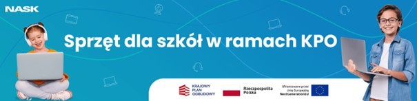 Grafika w niebieskiej kolorystyce z napisem „Sprzęt dla szkół w ramach KPO”. Po bokach widoczne są dzieci trzymające laptopy, a na dole znajdują się logotypy.