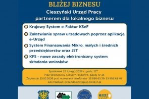 Niebieskie tło z zółtym nagłówkiem "Bliżej Biznesu" oraz białym podtytułem o Cieszyńskim Urzędzie Pracy jako partnerze dla lokalnego biznesu. Poniżej jasne pole z wypunktowanymi tematami takimi jak: KSEF,  aplikacja e-Urząd, system finansowania mikro, małych i średnich przedsiębiorstw oraz JST, a także KFS. Na dole żółta sekcja z informacją o spotkaniu. W dolnej części logotypy.