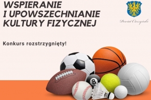 Grafika informuje o rozstrzygnięciu konkursu dotyczącego wspierania i upowszechniania kultury fizycznej. W tle jasna, beżowa powierzchnia przechodzi w pomarańczowy pasek u dołu. W centralnej części różnorodne piłki sportowe, m.in. do koszykówki, piłki nożnej, siatkówki, tenisa i golfa, symbolizujące różne dyscypliny. W górnym rogu widnieje herb Powiatu Cieszyńskiego.