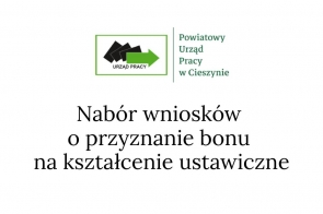 Logo Powiatowego Urzędu Pracy w Cieszynie z zieloną strzałką skierowaną w prawo oraz napisem informującym o naborze wniosków o przyznanie bonu na kształcenie ustawiczne.