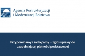 Przypominamy i zachęcamy – zgłoś uprawy do uzupełniającej płatności podstawowej