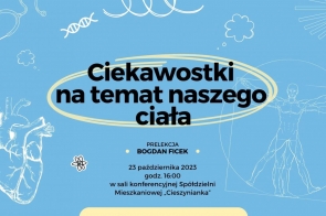 Ciekawostki  na temat naszego  ciała - prelekcja - Bogdan Ficek - 23 października 2023  godz. 16:00  w sali konferencyjnej Spółdzielni Mieszkaniowej „Cieszynianka”
