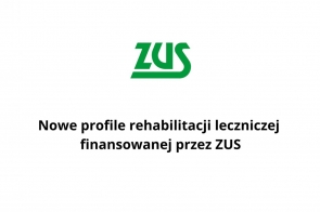 Logo ZUS w zielonym kolorze na białym tle, poniżej czarny napis: „Nowe profile rehabilitacji leczniczej finansowanej przez ZUS”. Grafika ma charakter informacyjny i urzędowy.