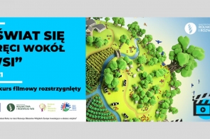 Rozstrzygnięcie ogólnopolskiego konkursu filmowego pn.: „Świat się kręci wokół wsi”