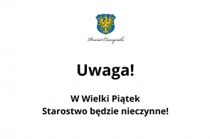 grafika informująca o tym, że starostwo w wielki piątek będzie nieczynne