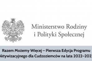 razem-mozemy-wiecej-pierwsza-edycja-programu-aktywizacyjnego-dla-cudzoziemcow-na-lata-20222023