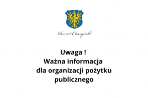 Herb Powiatu Cieszyńskiego z orłem na niebieskim tle umieszczony u góry. Poniżej napis w czarnym kolorze: „Uwaga! Ważna informacja dla organizacji pożytku publicznego” na białym tle.