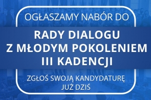 Ogłoszenie o naborze kandydatów na członków III kadencji Rady Dialogu z Młodym Pokoleniem