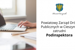 Powiatowy Zarząd Dróg Publicznych w Cieszynie zatrudni Podinspektora
