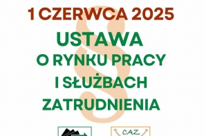 Duży, kolorowy napis informuje o wejściu w życie nowej ustawy 1 czerwca 2025 roku. W tle widoczny symbol paragrafu. Na dole dwa logotypy: Urzędu Pracy i Centrum Aktywizacji Zawodowej.