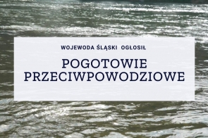 Wojewoda Śląski ogłosił pogotowie przeciwpowodziowe
