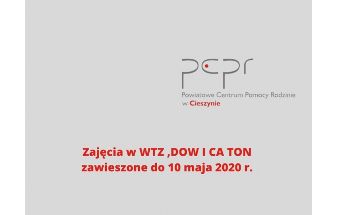 Zajęcia w WTZ ,DOW I CA TON zawieszone do 10 maja 2020 r. 