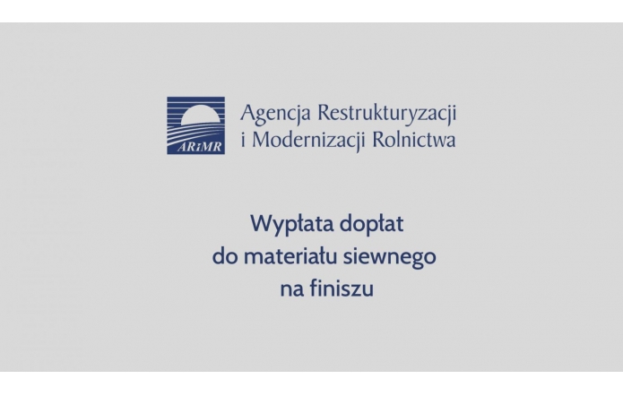 ARiMR: Wypłata dopłat do materiału siewnego na finiszu