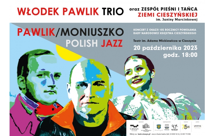Plakat: Włodek Pawlik Trio oraz Zespół Pieśni i Tańca Ziemi Cieszyńskiej, 20 października 2023 godz. 18:00