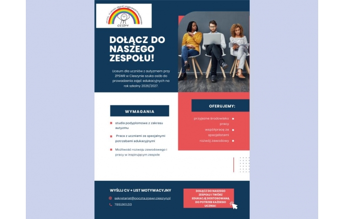 Na jasnym tle widoczna jest granatowo-czerwona plansza z napisem „Dołącz do naszego zespołu”. Zawiera informacje o poszukiwaniu osób do prowadzenia zajęć edukacyjnych do liceum dla uczniów z autyzmem przy ZPSWR w Cieszynie oraz dane kontaktowe do przesłania CV.