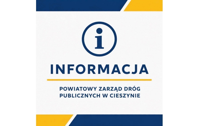 Grafika informacyjna w kolorach białym, granatowym i żółtym. Na środku znajduje się granatowy napis „Informacja”. Poniżej widnieje tekst „Powiatowy Zarząd Dróg Publicznych w Cieszynie”.