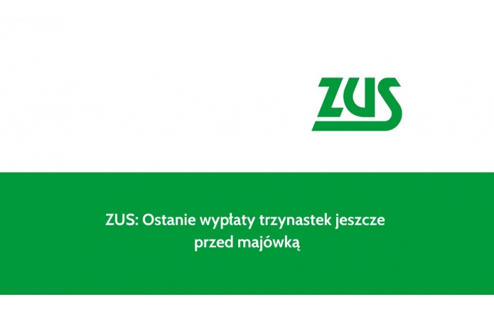 ZUS: Ostanie wypłaty trzynastek jeszcze przed majówką