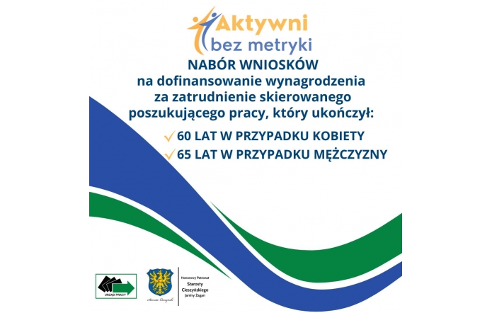 Grafika informacyjna programu „Aktywni bez metryki” w kolorach białym, granatowym, zielonym i pomarańczowym. Na dole widoczne są logotypy urzędu pracy, Powiatu Cieszyńskiego i patronatu Starosty Cieszyńskiego.