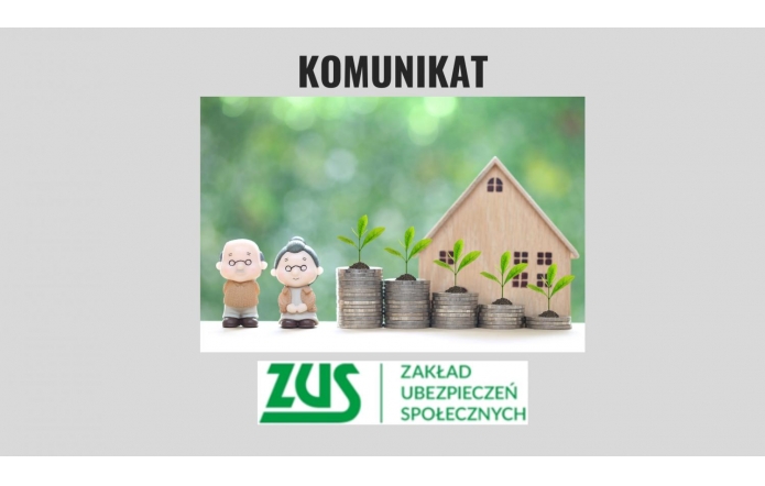 Szara grafika informacyjna z dużym napisem „Komunikat” u góry. W centrum znajduje się ilustracja starszej pary, stosów monet z rosnącymi roślinami oraz drewnianego domu na zielonym tle. Na dole umieszczono zielone logo Zakładu Ubezpieczeń Społecznych.