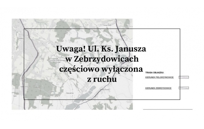 Ul. Ks. Janusza w Zebrzydowicach czasowo wyłączona z ruchu 