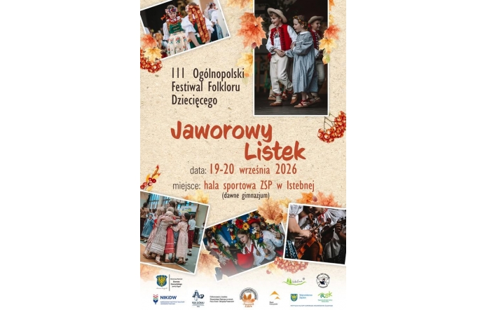 Plakat III Ogólnopolskiego Festiwalu Folkloru Dziecięcego „Jaworowy Listek”. Na jasnym, jesiennym tle umieszczono zdjęcia dzieci w strojach regionalnych podczas występów i zabawy oraz fotografię muzyków. Festiwal odbędzie się 19–20 września 2026 roku w hali sportowej Zespołu Szkolno-Przedszkolnego w Istebnej. Na dole plakatu znajdują się logotypy organizatorów, partnerów i patronów wydarzenia.