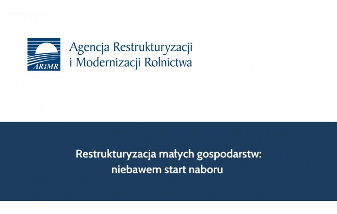 Restrukturyzacja małych gospodarstw: niebawem start naboru