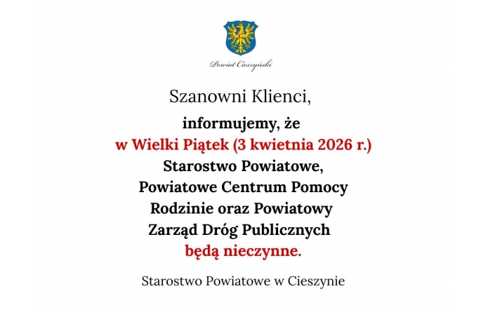 Herb Powiatu Cieszyńskiego u góry, poniżej komunikat informujący, że w Wielki Piątek urzędy powiatowe będą nieczynne. Część tekstu wyróżniona kolorem czerwonym.
