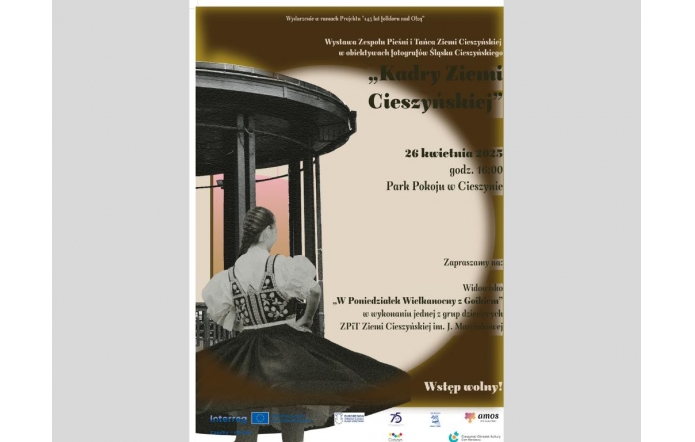 Plakat wystawy „Kadry Ziemi Cieszyńskiej” – 26 kwietnia 2025 r., godz. 16:00, Park Pokoju w Cieszynie. W programie widowisko „W Poniedziałek Wielkanocny z Goikiem”. Organizator: ZPiT Ziemi Cieszyńskiej im. J. Marcinkowej. Wstęp wolny.