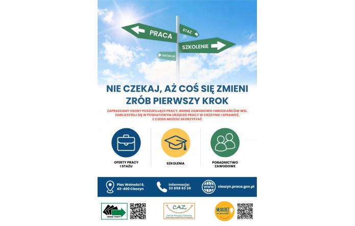 Grafika Powiatowego Urzędu Pracy w Cieszynie zachęcająca do podjęcia pierwszego kroku w kierunku zatrudnienia. Na tle nieba widoczny jest drogowskaz z napisami: praca, staż, szkolenie i dotacja. Urząd zaprasza osoby poszukujące pracy i bierne zawodowo do skorzystania z ofert pracy i staży, szkoleń oraz poradnictwa zawodowego. Dane kontaktowe: Plac Wolności 6 w Cieszynie, tel. 33 858 63 39, strona cieszyn.praca.gov.pl.