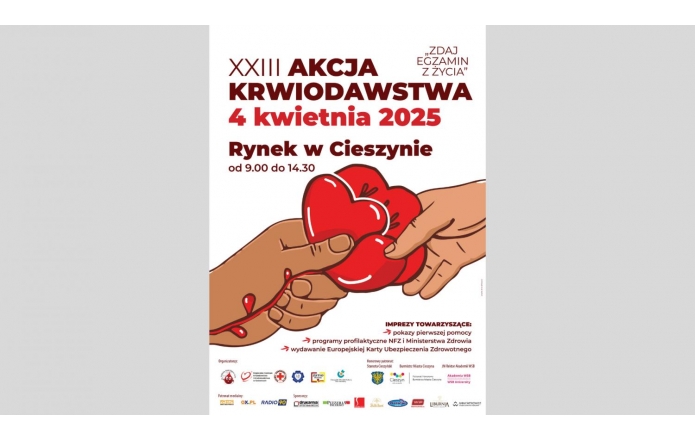 Plakat promujący XXIII Akcję Krwiodawstwa „Zdaj egzamin z życia” w Cieszynie 4 kwietnia 2025 r. Przedstawia ilustrację dłoni przekazującej czerwone serce z kroplami krwi. Zawiera informacje o wydarzeniu, atrakcjach i patronach medialnych.