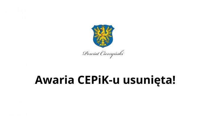 Grafika informacyjna dotycząca usunięcia awarii CEPIK-u. Na białym tle czarny napis oraz herb Powiatu Cieszyńskiego.